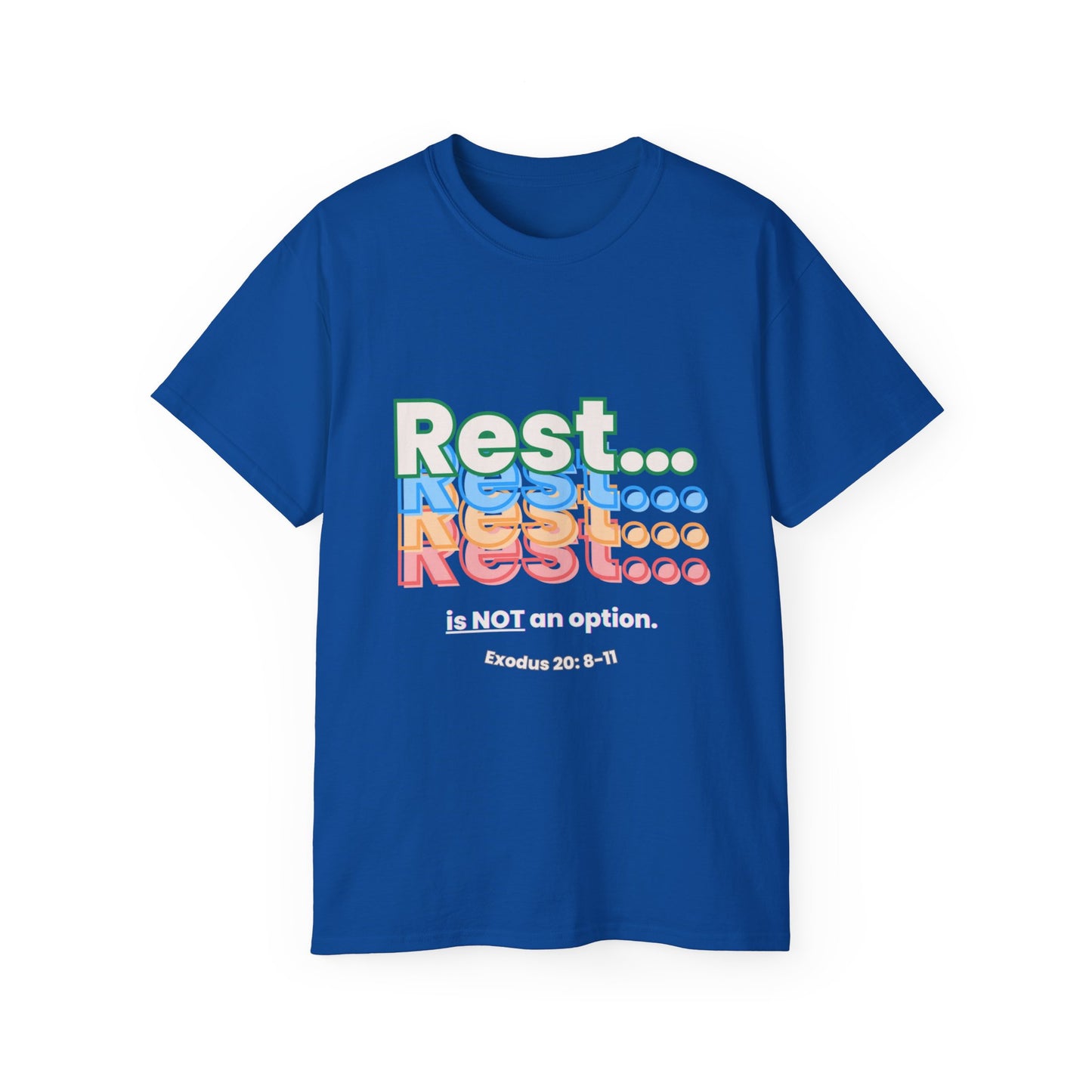 Rest is NOT an option Shirt- Bible Verse (Exodus 20: 8-11)