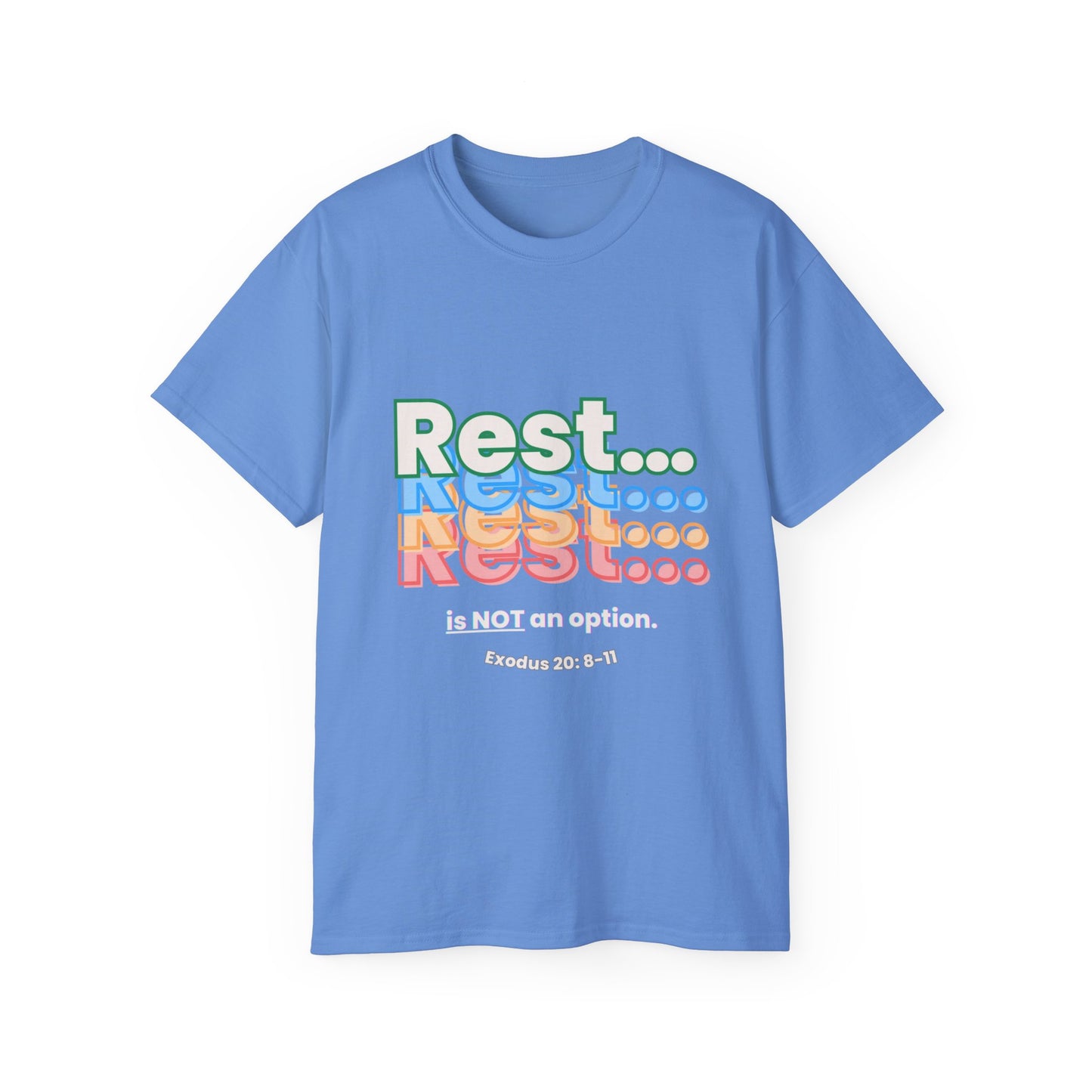 Rest is NOT an option Shirt- Bible Verse (Exodus 20: 8-11)