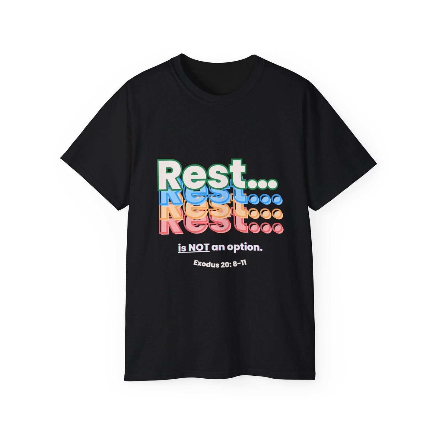 Rest is NOT an option Shirt- Bible Verse (Exodus 20: 8-11)