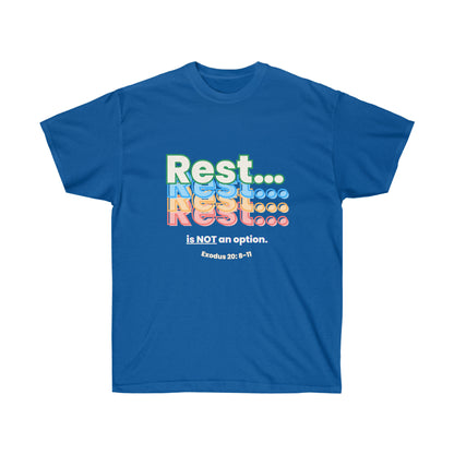 Rest is NOT an option (Exodus 20: 8-11) Shirt