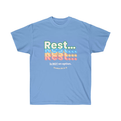 Rest is NOT an option (Exodus 20: 8-11) Shirt