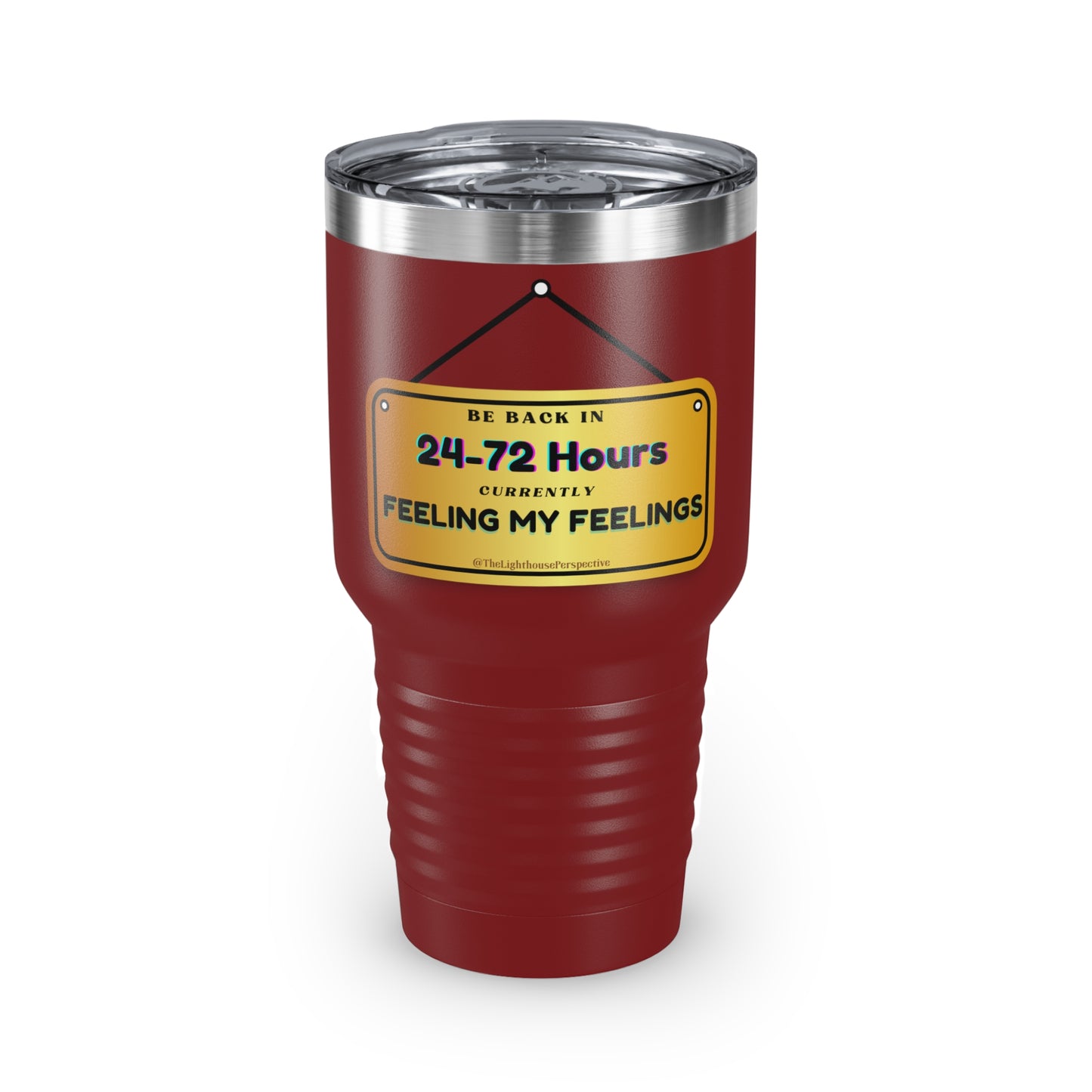 Be Back: Feeling my Feelings Tumbler, 30oz