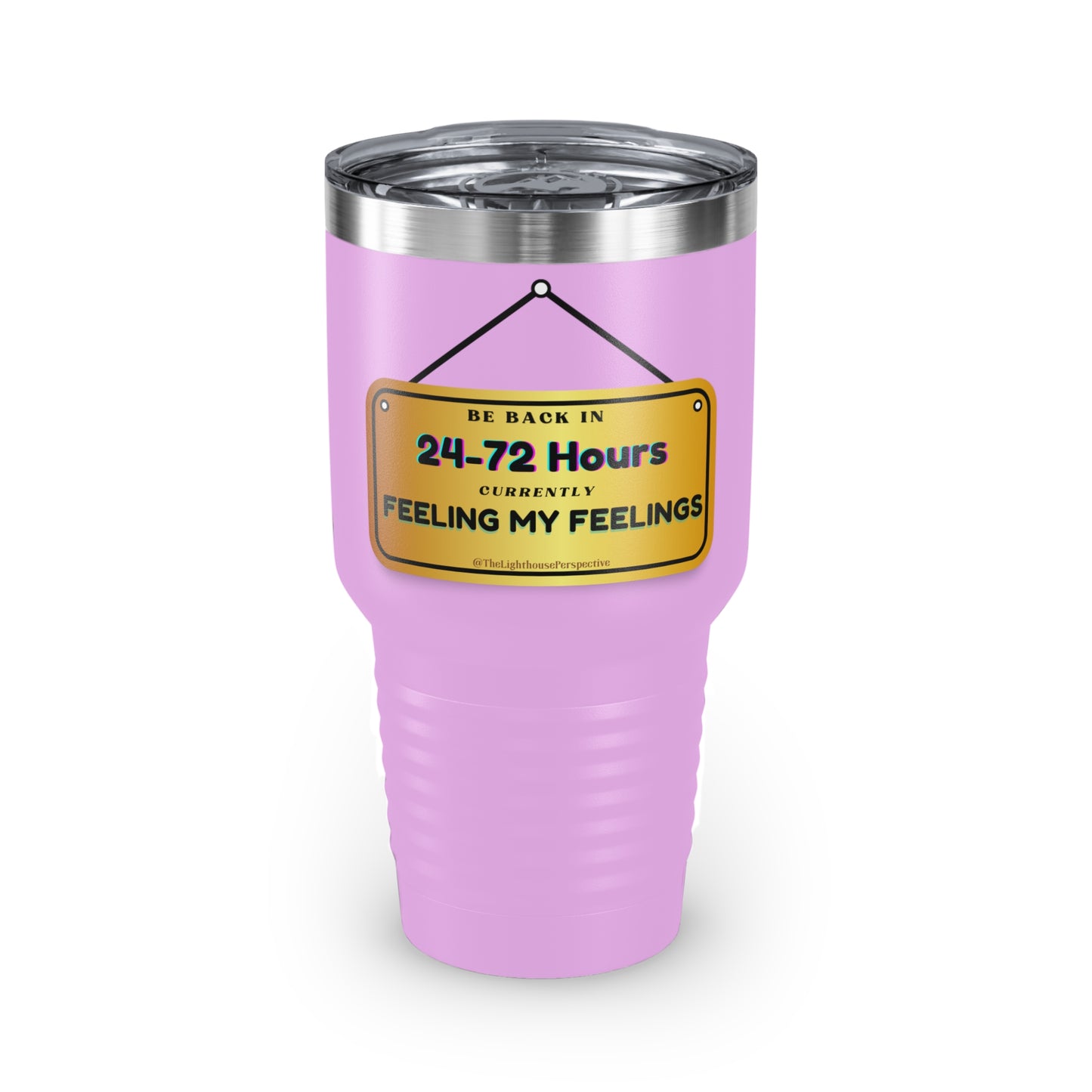 Be Back: Feeling my Feelings Tumbler, 30oz